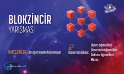 "Blokzincir Yarışması"na başvurularınızı bekliyoruz!