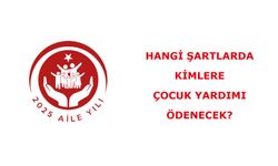 Hangi şartlarda kimlere çocuk yardımı ödenecek?