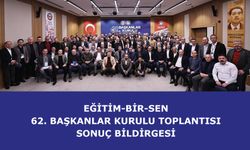 Eğitim-Bir-Sen 62. Başkanlar Kurulu Toplantısı Sonuç Bildirgesi