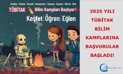 2025 yılı TÜBİTAK Bilim Kamplarına başvurular başladı!