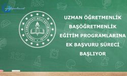 Uzman Öğretmenlik ve Başöğretmenlik Eğitim Programlarına Ek Başvuru Süreci Başlıyor