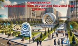 Özbekistan’da ‘Uluslararası Türk Devletleri Üniversitesi’ kuruldu