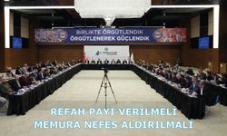 Refah payı verilmeli, memura nefes aldırılmalı