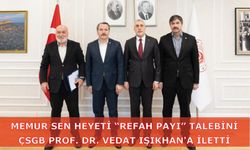 Memur Sen Heyeti Refah Payı talebini ÇSGB Prof. Dr. Vedat Işıkhan'a iletti