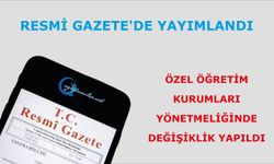 Özel Öğretim Kurumları Yönetmeliğinde Değişiklik Yapıldı