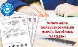 Sınavlarda Görevlendirmeler MEBSİS Üzerinden Yapılsın!