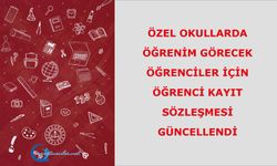 Özel Okullarda Öğrenim Görecek Öğrenciler İçin Öğrenci Kayıt Sözleşmesi Güncellendi