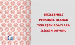 Sözleşmeli Personel Olarak Yerleşen Adaylara İlişkin Duyuru