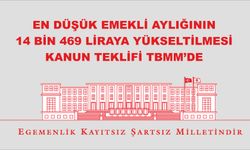 En düşük emekli aylığının 14 bin 469 liraya yükseltilmesi kanun teklifi TBMM Başkanlığına sunuldu