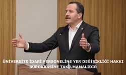 Üniversite İdari Personeline Yer Değişikliği Hakkı Bürokrasiye Takılmamalıdır