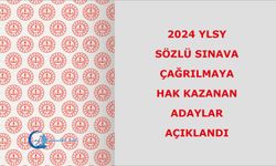 2024 YLSY Sözlü Sınava Çağrılmaya Hak Kazanan Adaylar Açıklandı