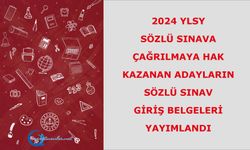 2024 YLSY - Sözlü Sınava Çağrılmaya Hak Kazanan Adayların Sözlü Sınav Giriş Belgeleri Yayımlandı