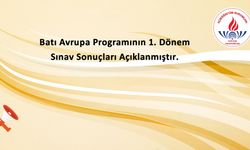 Batı Avrupa Programının 1. Dönem Sınav Sonuçları Açıklanmıştır.