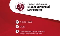 Asrın İhyası: Güçlü Yarınlara 6 Şubat Depremleri Sempozyumu