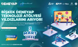 Bişkek DENEYAP Teknoloji Atölyesi Yıldızlarını Arıyor!