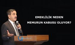 Emeklilik neden memurun kabusu oluyor?