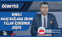 Emekli Maaş Bağlama Oranı Yıllar İçerisinde Düştü