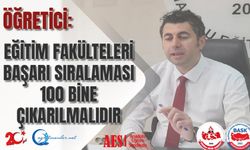 Eğitim Fakülteleri Başarı Sıralaması 100 Bine Çıkarılmalıdır!