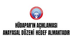 Hüdapar’ın Açıklaması Anayasal Düzeni Hedef Almaktadır