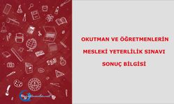 Okutman ve Öğretmenlerin Mesleki Yeterlilik Sınavı Sonuç Bilgisi