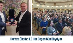 Hamza Öksüz: ILC Her Geçen Gün Büyüyor