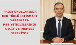 Proje okullarında her türlü istismarı yapanlara MEB YETKİLİLERİNİN geçit vermemesi gerekiyor