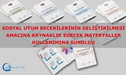 Sosyal uyum becerilerinin geliştirilmesi amacına kaynaklık edecek materyaller kullanımına sunuldu