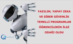 Yazılım, yapay zeka ve siber güvenlik temelli programlar öğrencilerin ilgi odağı oldu