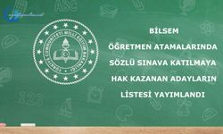 BİLSEM Öğretmen atamalarında sözlü sınava katılmaya hak kazanan adayların listesi yayımlandı