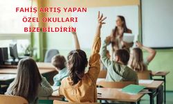 Fahiş artış yapan özel okulları bize bildirin