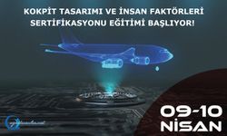 Kokpit Tasarımı ve İnsan Faktörleri Sertifikasyonu Eğitimi Başlıyor!