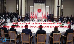 “Eğitim Ailesi ile İftar Programı”nda Öğretmenler ve Eğitim Çalışanları Bir Araya Geldi