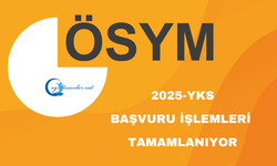 2025-YKS: Başvuru İşlemleri Tamamlanıyor