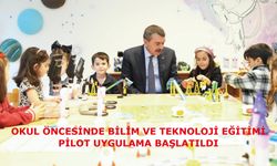 Okul öncesinde bilim ve teknoloji eğitimi pilot uygulama başlatıldı