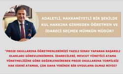 Adaletli, hakkaniyetli bir şekilde kul hakkına girmeden öğretmen ve idareci seçmek mümkün müdür?