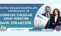 Eğitim Uzmanı Kadroları Artırılmalı ve Görevde Yükselme Sınav Sürecine Dahil Edilmelidir