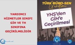 Yardımcı Hizmetler Sınıfı GİH ve TH sınıfına geçirilmelidir