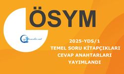 2025-YDS/1: Temel Soru Kitapçıkları ve Cevap Anahtarları Yayımlandı