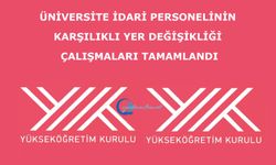 Üniversite idari personelinin karşılıklı yer değişikliği çalışmaları tamamlandı