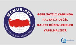 4688 Sayılı Kanunda Palyatif Değil Kalıcı Düzenlemeler Yapılmalıdır
