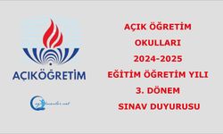 Açık Öğretim Okulları 2024-2025 Eğitim Öğretim Yılı 3.Dönem Sınav Duyurusu