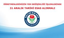 2025 yılı öğretmenlerin isteğe ve mazerete bağlı yer değiştirme işlemleri için 31 Aralık tarihi esas alınsın