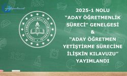 2025-1 Nolu “Aday Öğretmenlik Süreci” Genelgesi ve Aday Öğretmen Yetiştirme Sürecine İlişkin Kılavuzu Yayımlandı