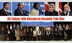 Aile bozulursa insan bozulur, aile bozulursa toplum bozulur, aile bozulursa insanlık yok olur