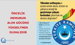 Öncelik Memurun Alım Gücünü Yükseltmek Olmalıdır