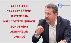 Ali Yalçın, “4+4+4” Eğitim Sisteminin Milli Eğitim Şurası Gündemine Alınmasını Önerdi
