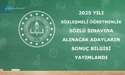 2025 Yılı Sözleşmeli Öğretmenlik Sözlü Sınavına Alınacak Adayların Sonuç Bilgisi yayımlandı