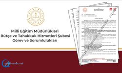 Millî Eğitim Müdürlükleri Bütçe ve Tahakkuk Hizmetleri Şubesi Görev ve Sorumlulukları