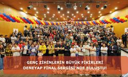 Genç Zihinlerin Büyük Fikirleri DENEYAP Final Sergisi’nde Buluştu!