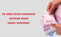 Ek Ders Ücretlerindeki Gecikme Riski Kabul Edilemez!